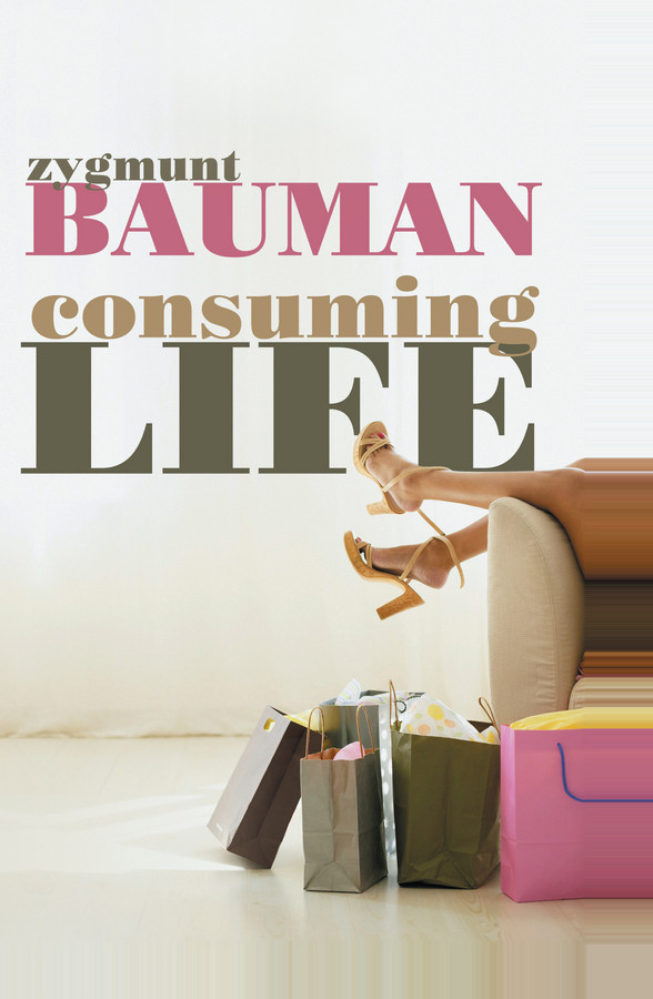 Consuming Life book cover by Zygmunt Bauman
