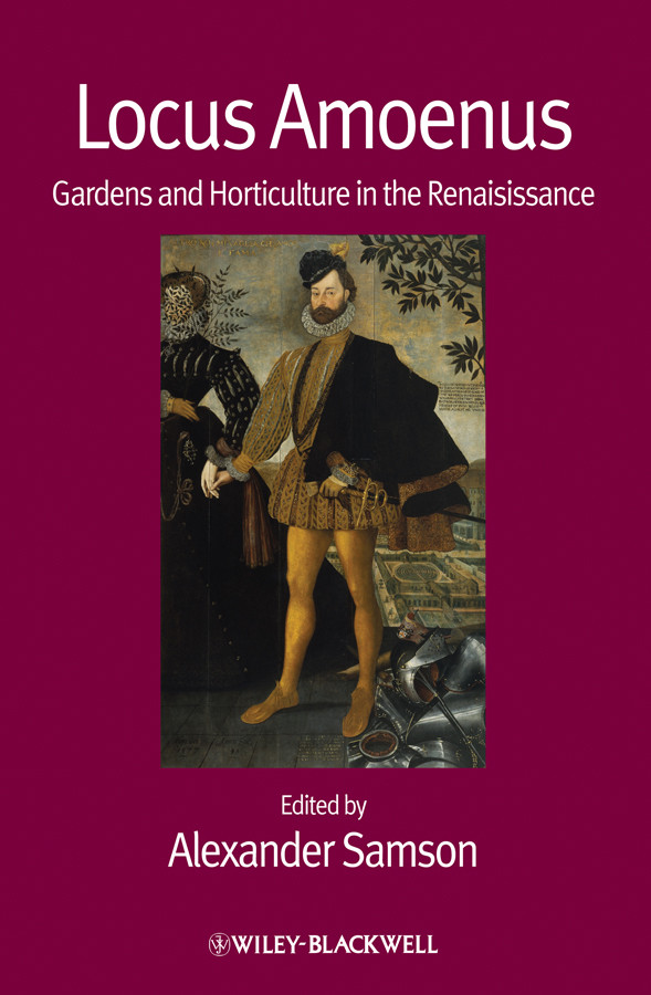 Locus Amoenus: Gardens and Horticulture in the Renaissance (Renaissance Studies Special Issues) book cover by 