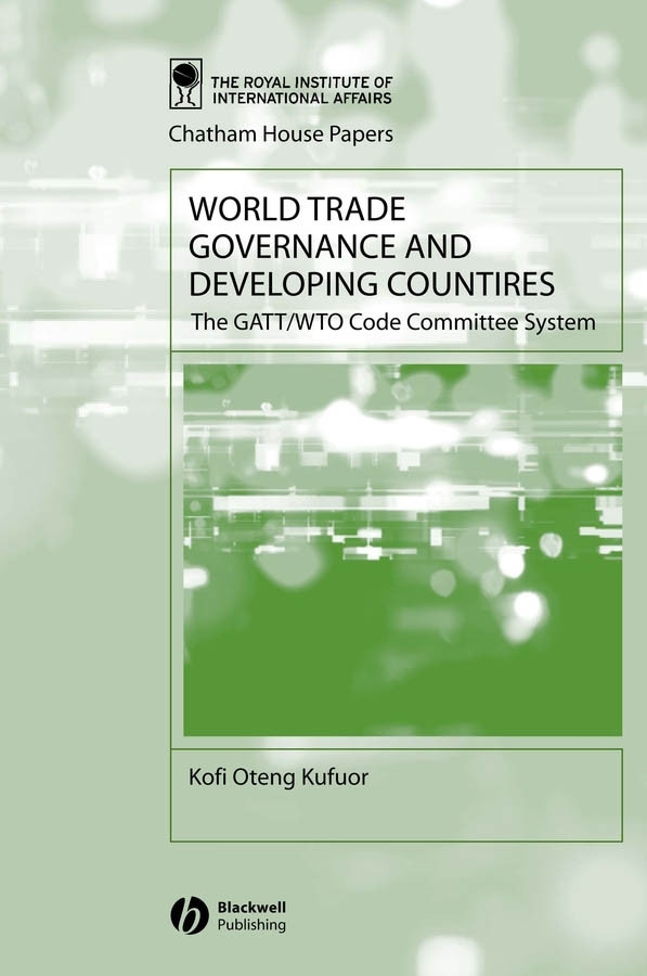 World Trade Governance and Developing Countries: The GATT/WTO Code Committee System (Chatham House Papers) book cover by Kofi Oteng Kufuor