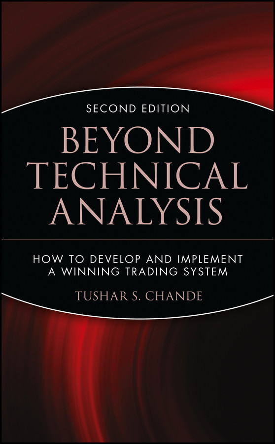 Beyond Technical Analysis: How to Develop and Implement a Winning Trading System (Wiley Trading) book cover by Tushar S. Chande