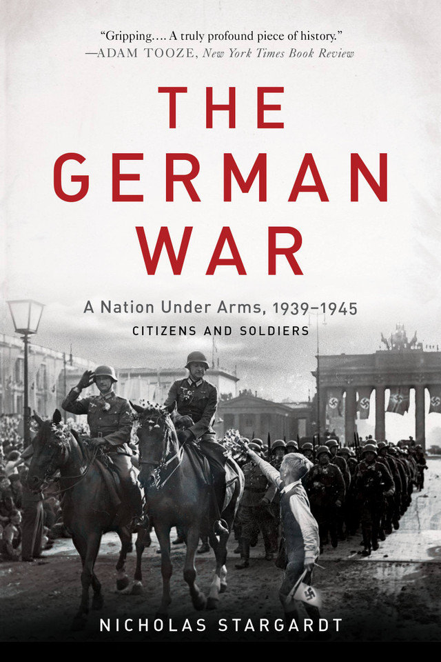 The German War: A Nation Under Arms, 1939-1945 book cover by Nicholas Stargardt