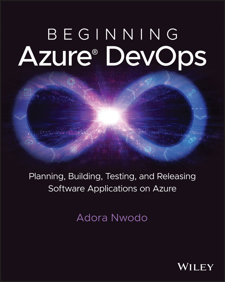 Beginning Azure DevOps: Planning, Building, Testing, and Releasing Software Applications on Azure book cover by Adora Nwodo