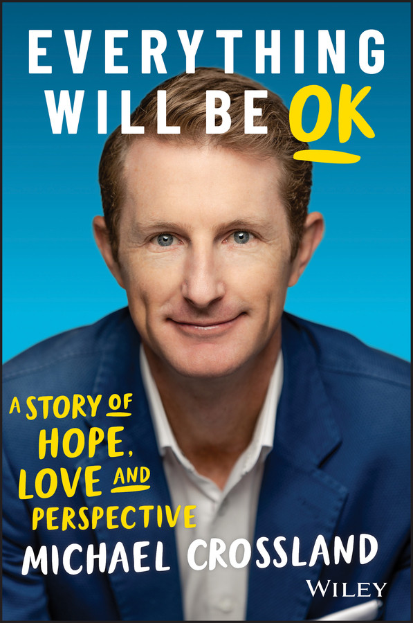 Everything Will Be OK: A Story of Hope, Love and Perspective book cover by Michael Crossland