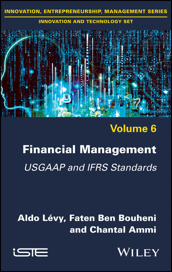 Financial Management: USGAAP and IFRS Standards, Volume 6 book cover by Aldo Levy, Faten Ben Bouheni, Chantal Ammi