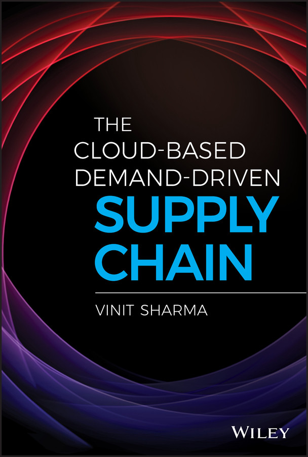 The Cloud-Based Demand-Driven Supply Chain (Wiley and SAS Business Series) book cover by Vinit Sharma