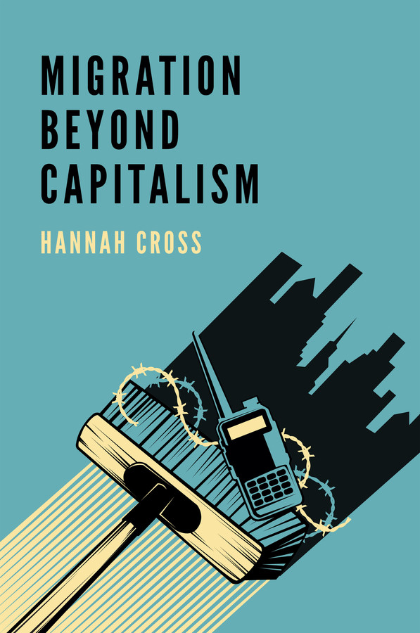 Migration Beyond Capitalism book cover by Hannah Cross