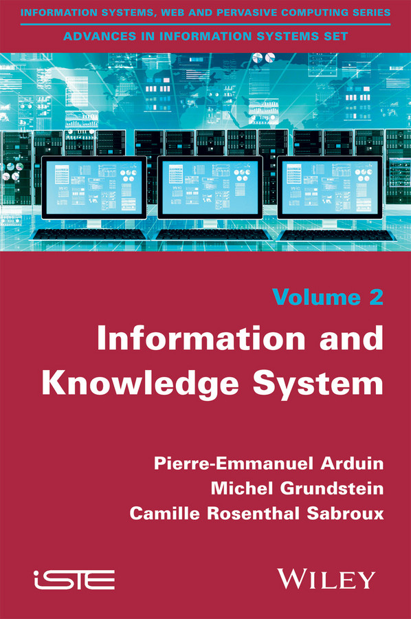 Information and Knowledge System book cover by Pierre-Emmanuel Arduin, Michel Grundstein, Camille Rosenthal-Sabroux