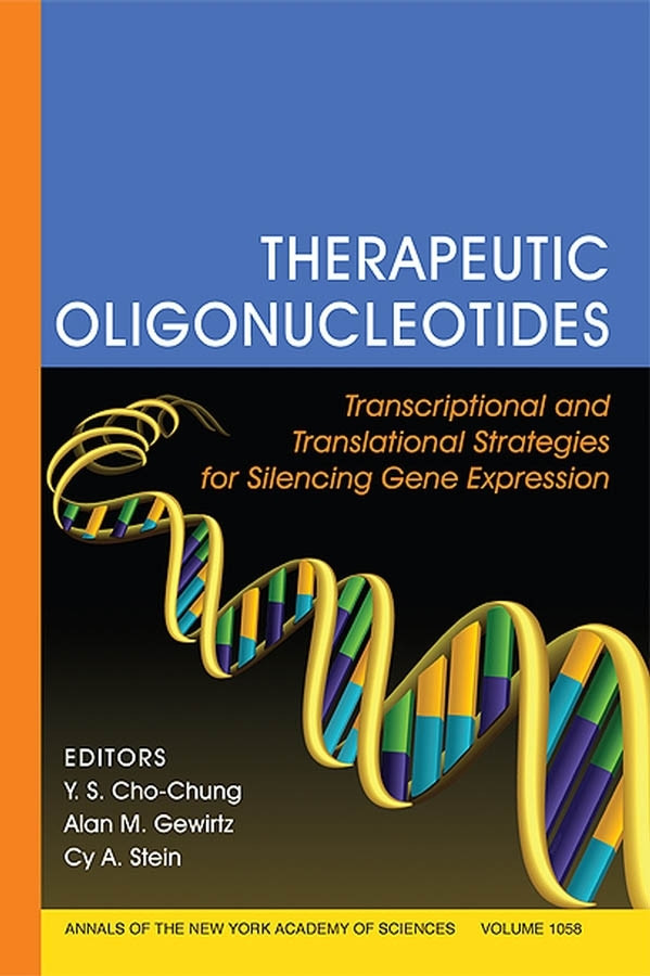 Therapeutic Oligonucleotides: Transcriptional and Translational Strategies for Silencing Gene Expression, Volume 1058 (Annals of the New York Academy of Sciences) book cover by 