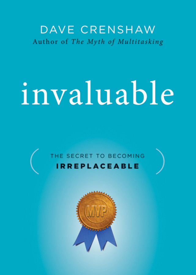 Invaluable: The Secret to Becoming Irreplaceable book cover by Dave Crenshaw