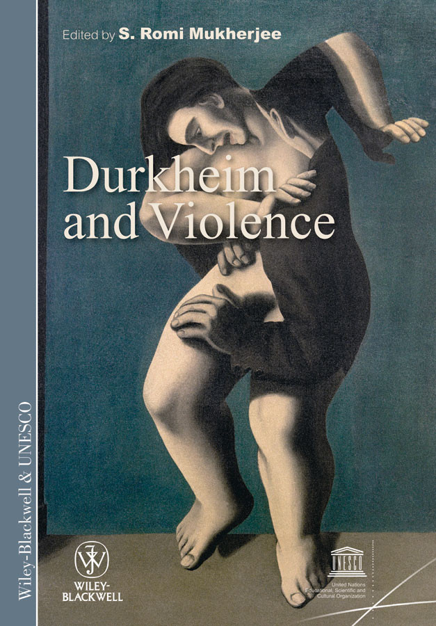 Durkheim and Violence (International Social Science Journal Monograph Series) book cover by 