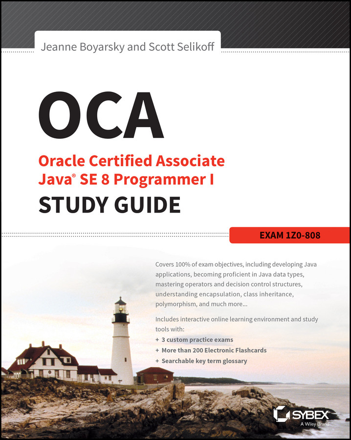 OCA: Oracle Certified Associate Java SE 8 Programmer I Study Guide: Exam 1Z0-808 (Sybex Study Guide) book cover by Jeanne Boyarsky, Scott Selikoff