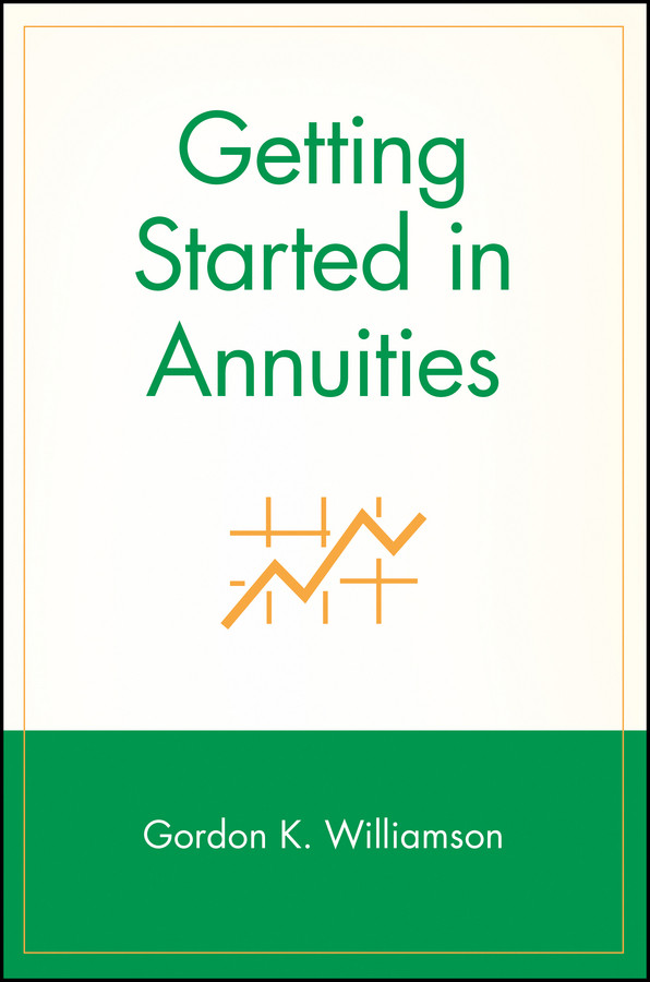 Getting Started in Annuities (Getting Started In...) book cover by Gordon K. Williamson