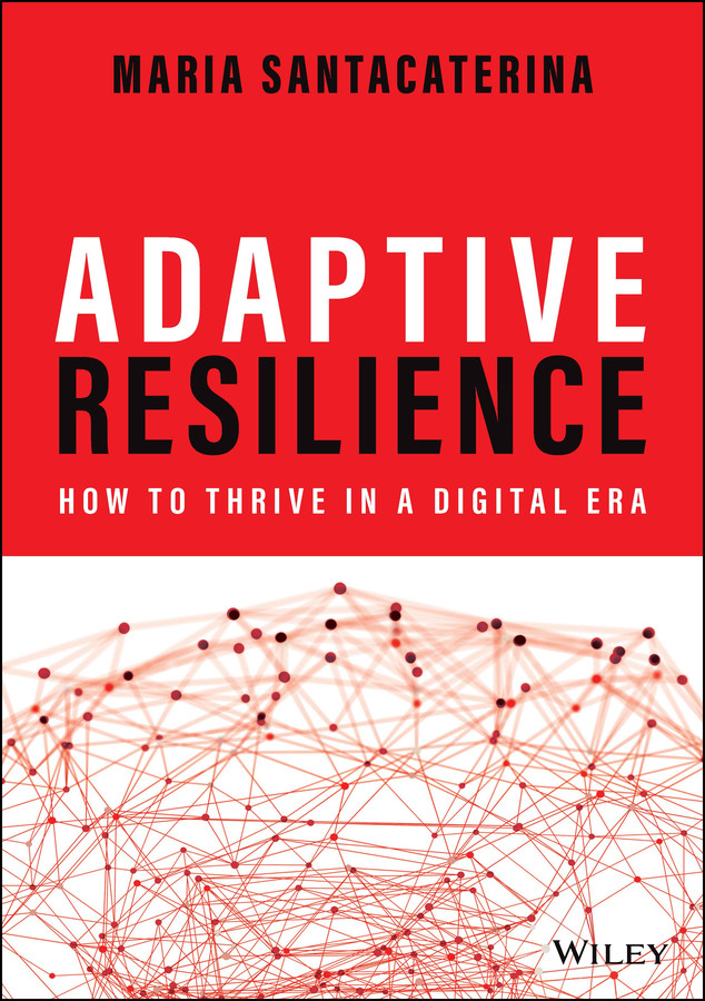 Adaptive Resilience: How to Thrive in a Digital Era book cover by Maria Santacaterina