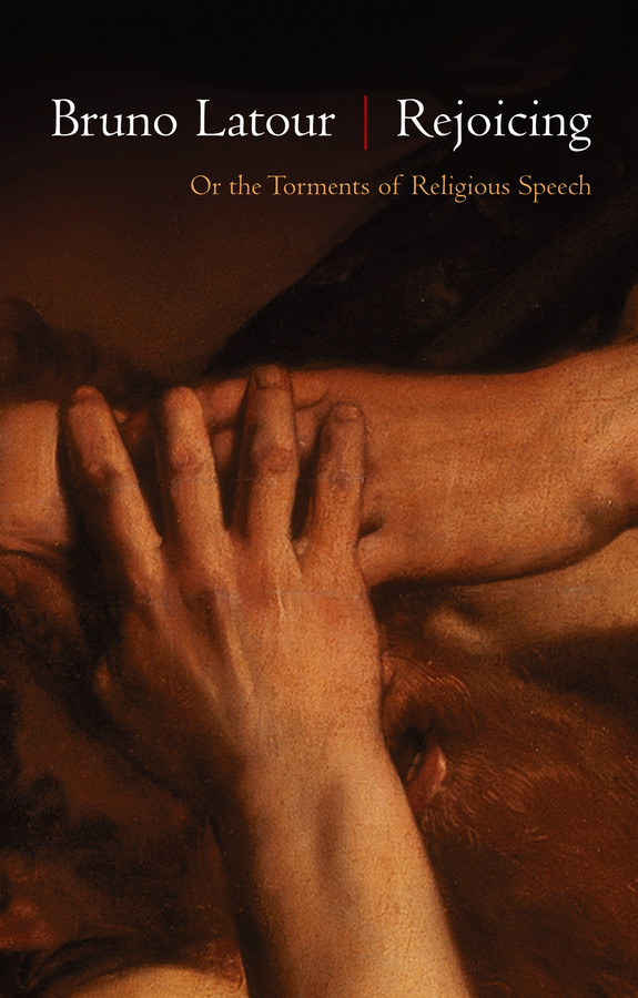 Rejoicing: Or the Torments of Religious Speech book cover by Bruno Latour