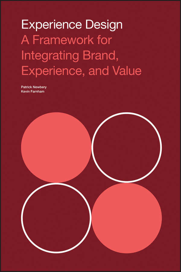 Experience Design: A Framework for Integrating Brand, Experience, and Value book cover by Patrick Newbery, Kevin Farnham