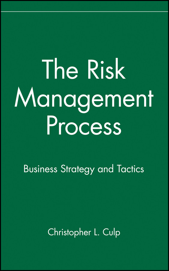 The Risk Management Process: Business Strategy and Tactics (Wiley Finance) book cover by Christopher L. Culp