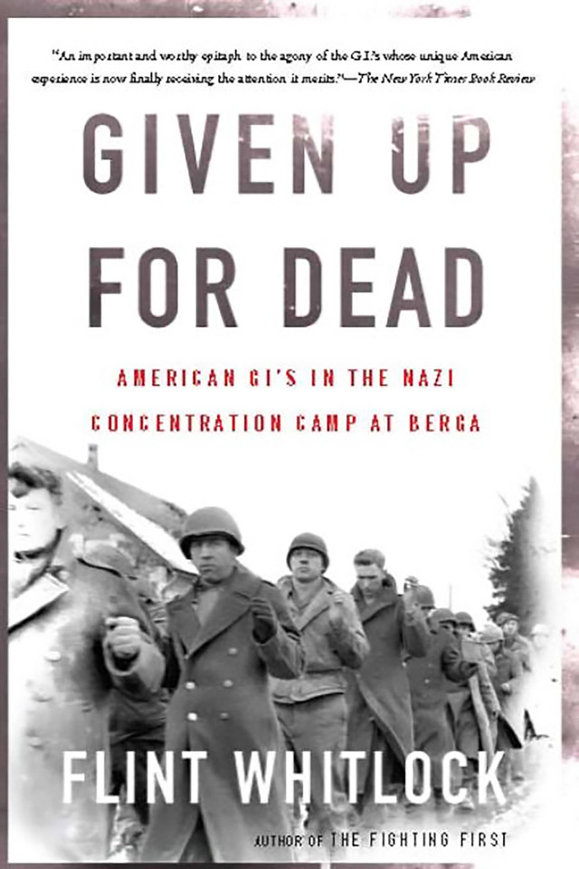 Given Up For Dead: American GI's in the Nazi Concentration Camp at Berga book cover by Flint Whitlock