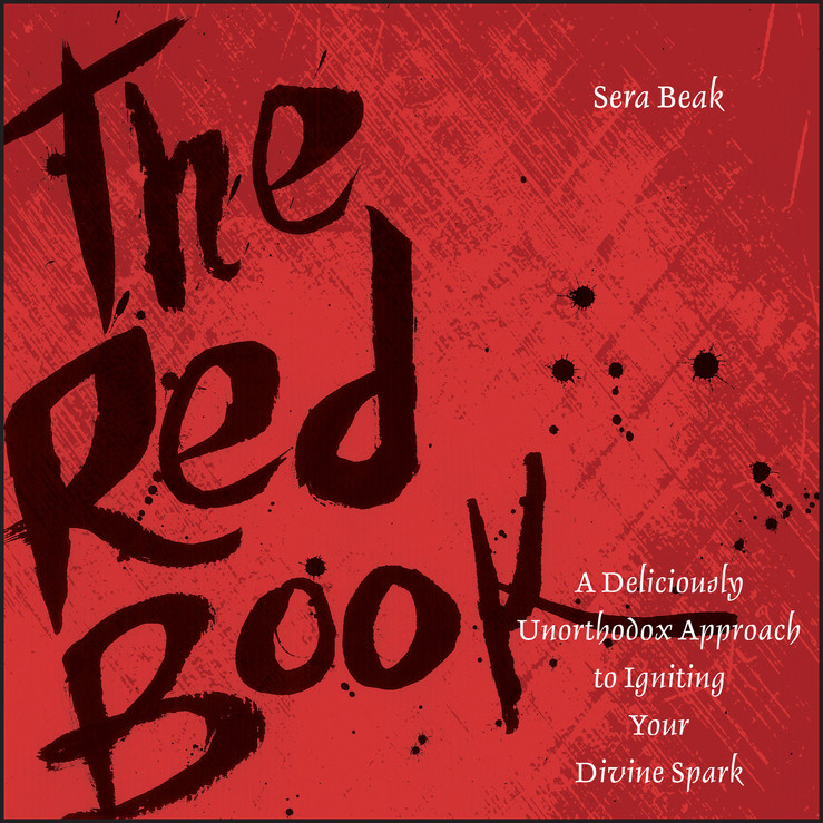 The Red Book: A Deliciously Unorthodox Approach to Igniting Your Divine Spark book cover by Sera J. Beak