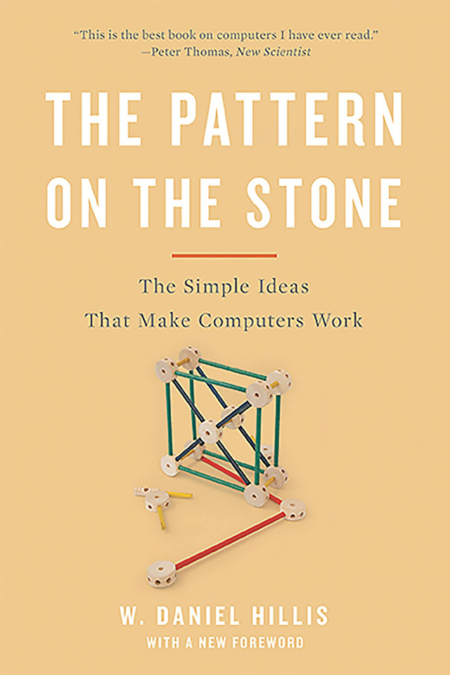 The Pattern On The Stone: The Simple Ideas That Make Computers Work book cover by W. Daniel Hillis
