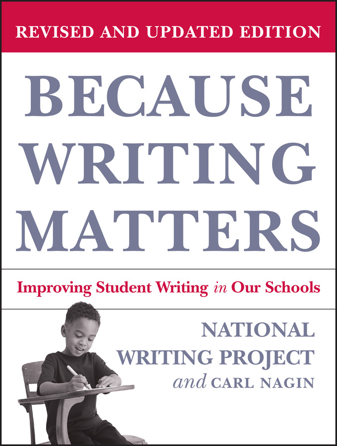 Because Writing Matters: Improving Student Writing in Our Schools book cover by National Writing Project, Carl Nagin