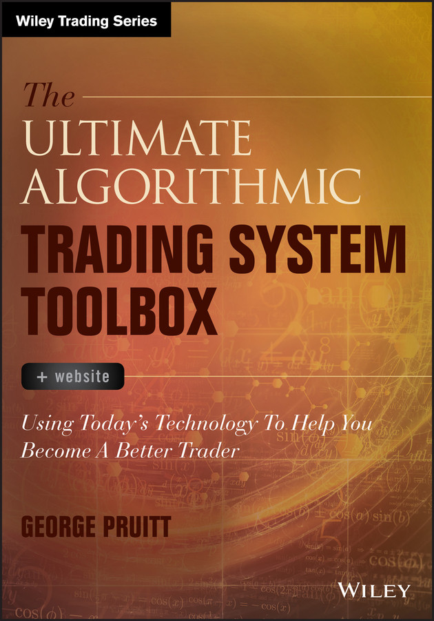 The Ultimate Algorithmic Trading System Toolbox + Website: Using Today's Technology To Help You Become A Better Trader (Wiley Trading) book cover by George Pruitt