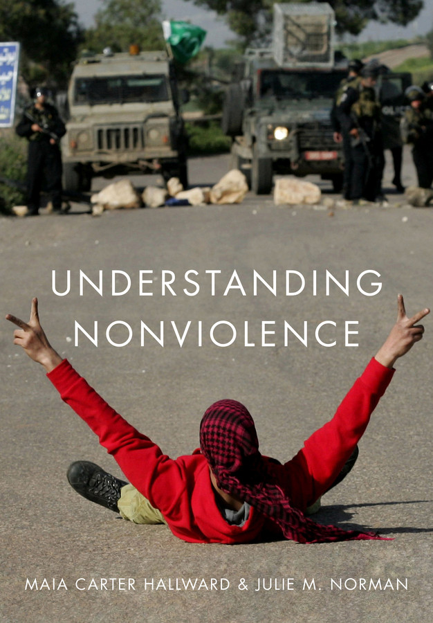 Understanding Nonviolence book cover by Maia Carter Hallward, Julie M. Norman