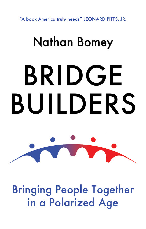 Bridge Builders: Bringing People Together in a Polarized Age book cover by Nathan Bomey