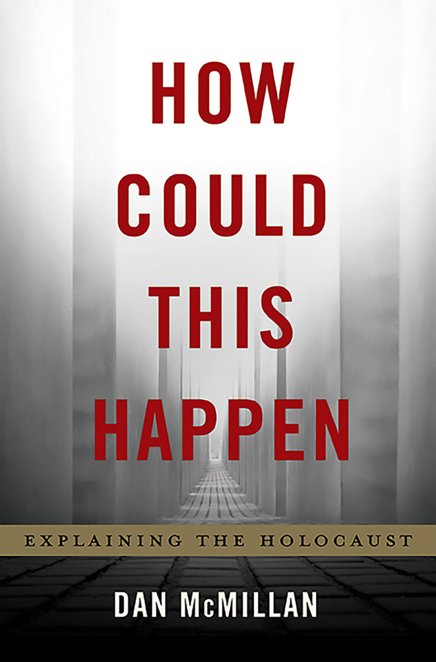 How Could This Happen: Explaining the Holocaust book cover by Dan McMillan