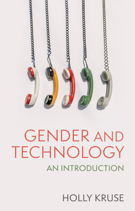 Gender and Technology: An Introduction book cover by Holly Kruse