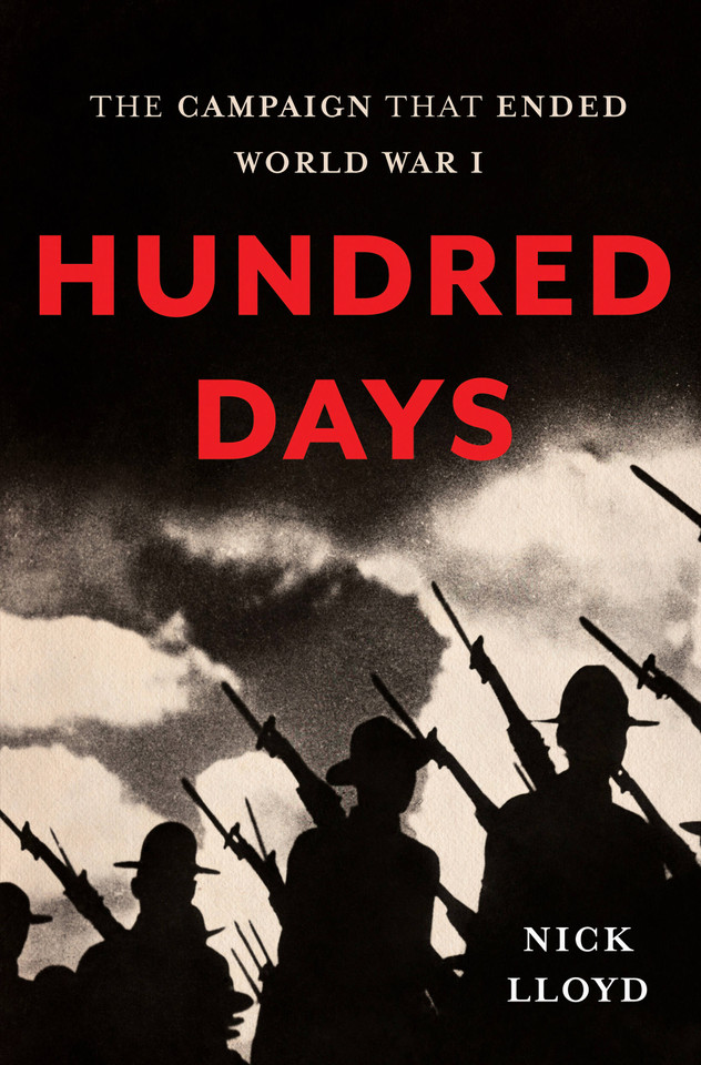 Hundred Days: The Campaign That Ended World War I book cover by Nick Lloyd