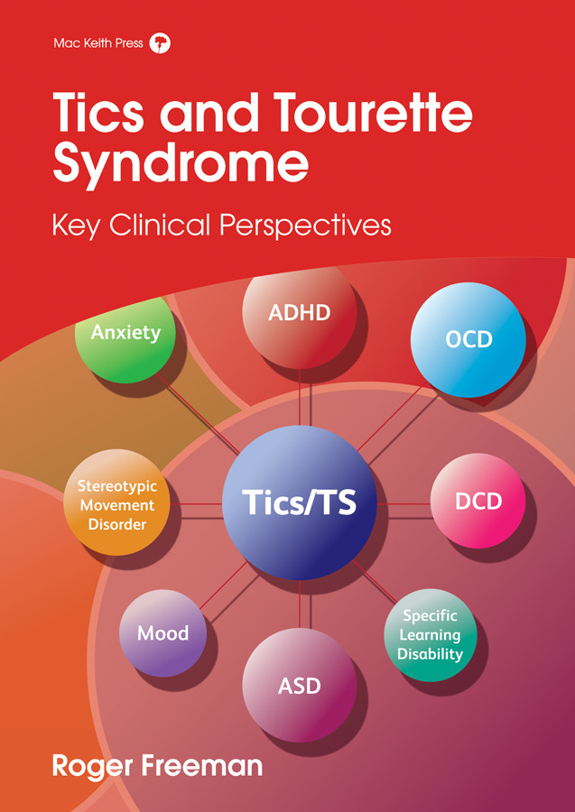 Tics and Tourette Syndrome: Key Clinical Perspectives (Clinics in Developmental Medicine) book cover by Roger Freeman