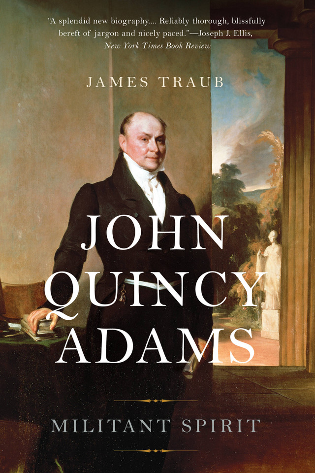 John Quincy Adams: Militant Spirit book cover by James Traub