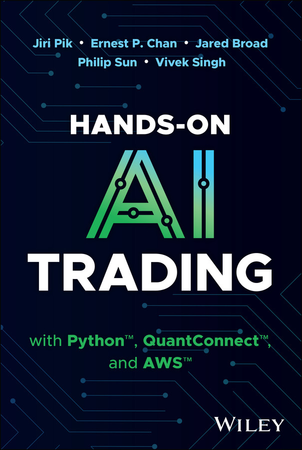 Hands-On AI Trading with Python, QuantConnect, and AWS book cover by Jiri Pik, Ernest P. Chan, Jared Broad, Philip Sun, Vivek Singh