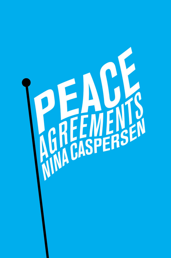 Peace Agreements: Finding Solutions to Intra-state Conflicts book cover by Nina Caspersen