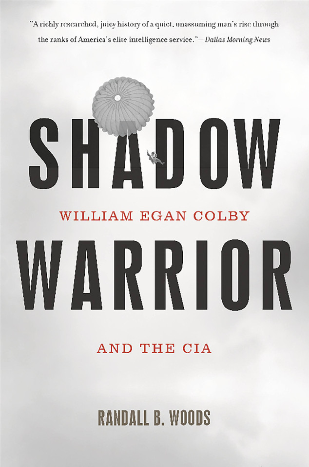 Shadow Warrior: William Egan Colby and the CIA book cover by Randall B. Woods