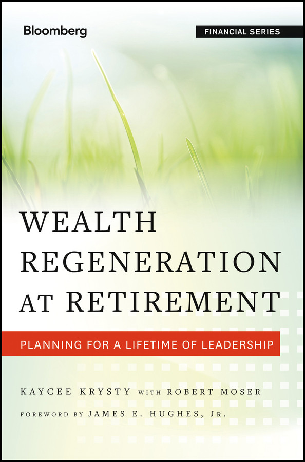 Wealth Regeneration at Retirement: Planning for a Lifetime of Leadership (Bloomberg Financial) book cover by Robert Moser, Kaycee Krysty