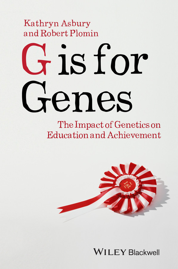 G is for Genes: The Impact of Genetics on Education and Achievement (Understanding Children's Worlds) book cover by Kathryn Asbury, Robert Plomin