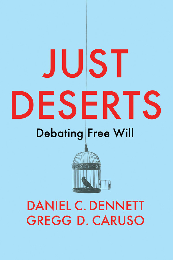 Just Deserts: Debating Free Will book cover by Daniel C. Dennett, Gregg D. Caruso