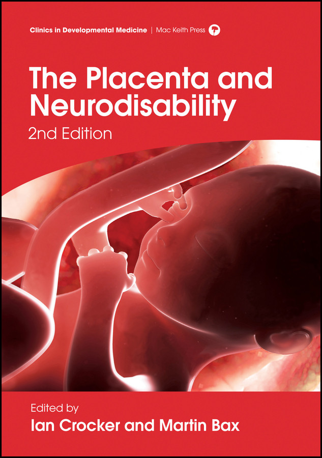 The Placenta and Neurodisability (Clinics in Developmental Medicine) book cover by Ian Crocker, Martin Bax