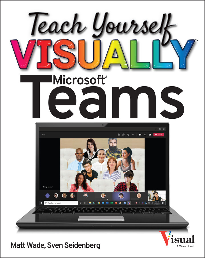Teach Yourself VISUALLY Microsoft Teams (Teach Yourself VISUALLY (Tech)) book cover by Matt Wade, Sven Seidenberg