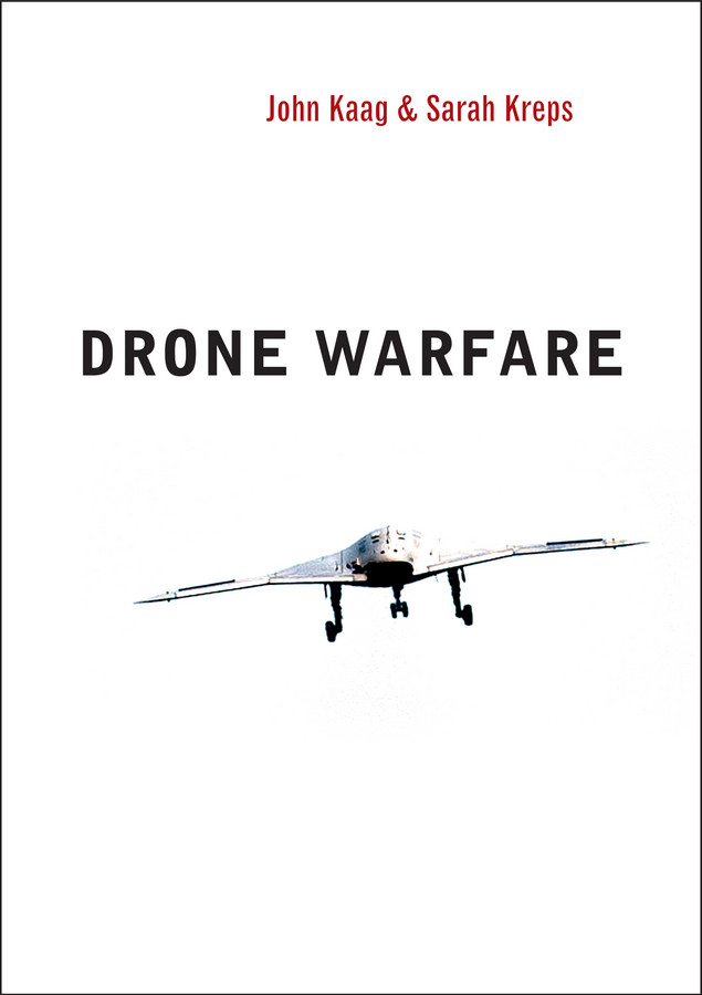 Drone Warfare (War and Conflict in the Modern World) book cover by John Kaag, Sarah Kreps