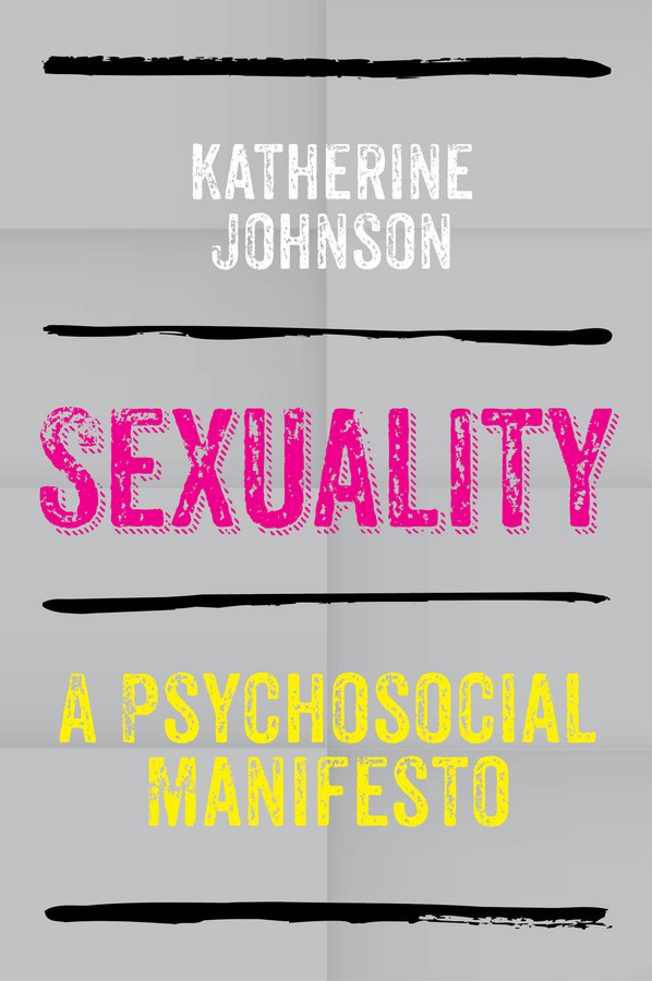 Sexuality: A Psychosocial Manifesto book cover by Katherine Johnson