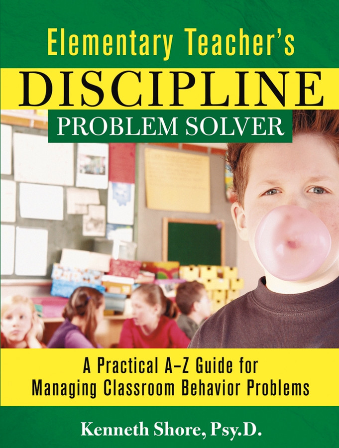 Elementary Teacher's Discipline Problem Solver: A Practical A-Z Guide for Managing Classroom Behavior Problems book cover by Kenneth Shore