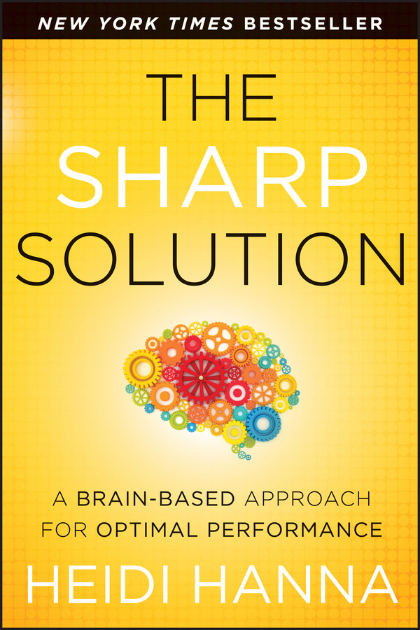 The Sharp Solution: A Brain-Based Approach for Optimal Performance book cover by Heidi Hanna