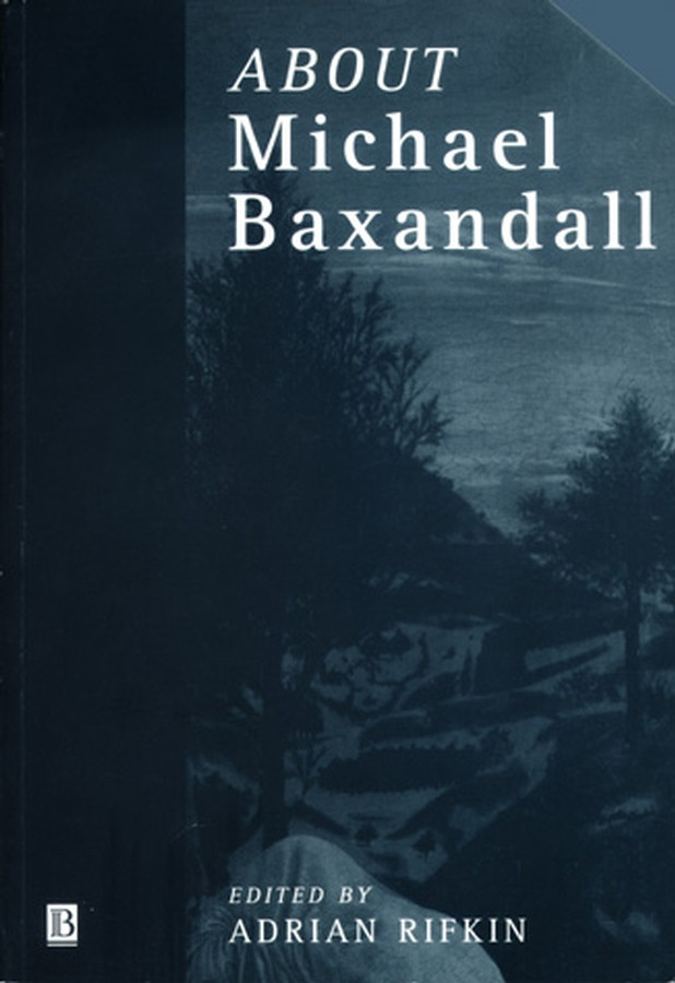 About Michael Baxandall (Art History Special Issues) book cover by Adrian Rifkin