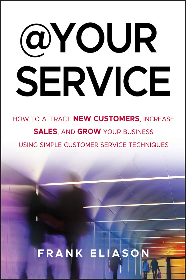 At Your Service: How to Attract New Customers, Increase Sales, and Grow Your Business Using Simple Customer Service Techniques book cover by Frank Eliason