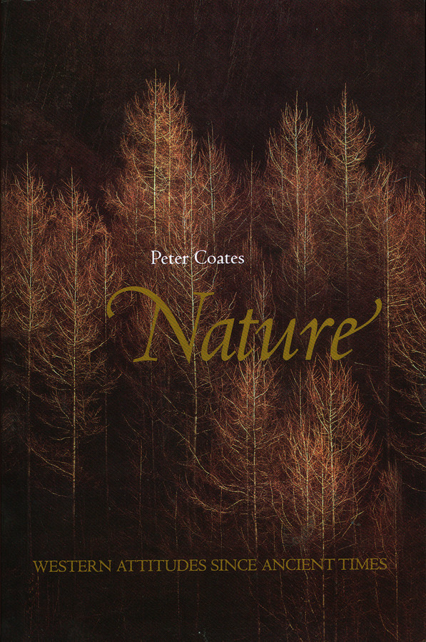 Nature: Western Attitudes Since Ancient Times (Themes in History) book cover by Peter Coates