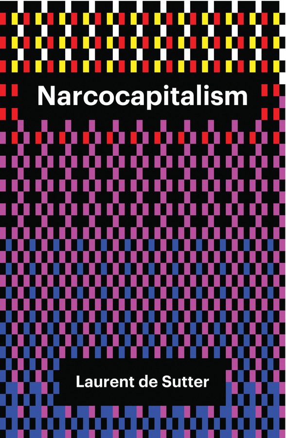 Narcocapitalism: Life in the Age of Anaesthesia book cover by Laurent de Sutter