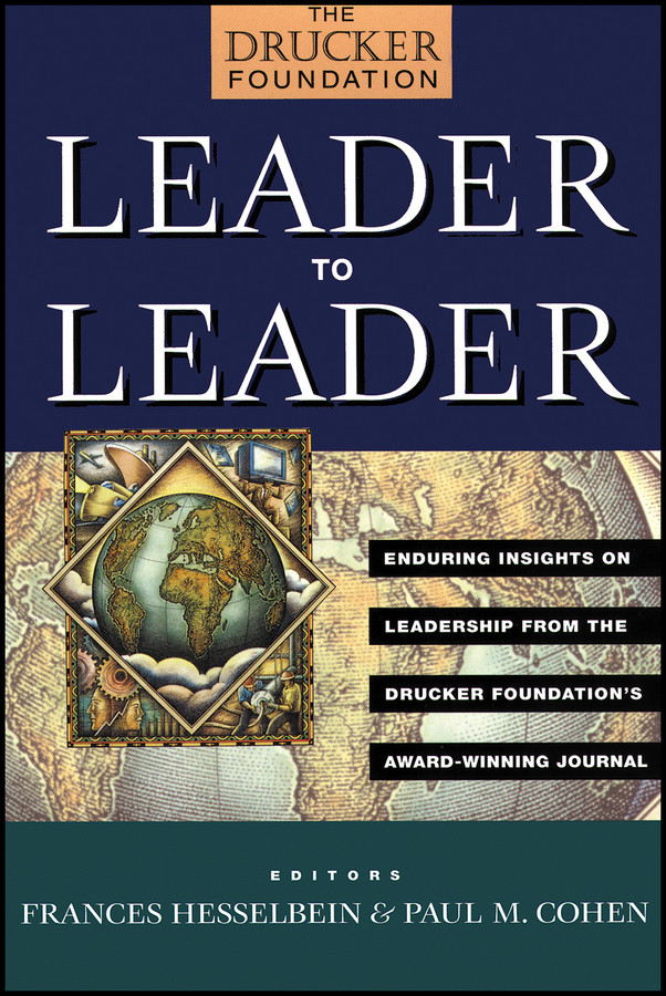 Leader to Leader: Enduring Insights on Leadership from the Drucker Foundation's Award-Winning Journal (Frances Hesselbein Leadership Forum) book cover by 