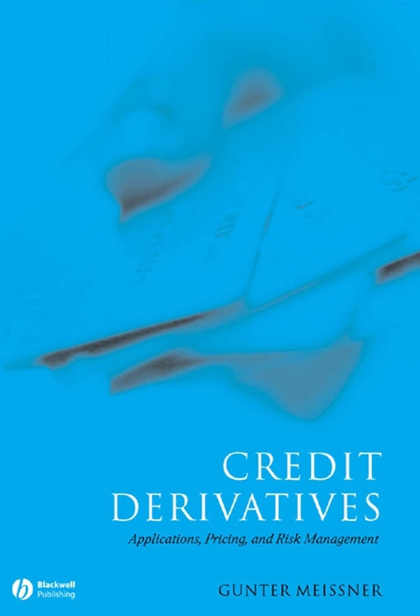 Credit Derivatives: Application, Pricing, and Risk Management book cover by Gunter Meissner